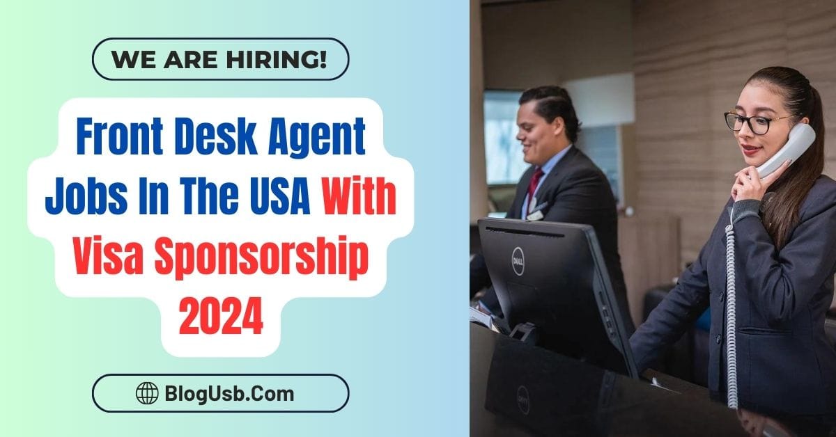 Front Desk Agent Jobs in the USA With Visa Sponsorship 2024